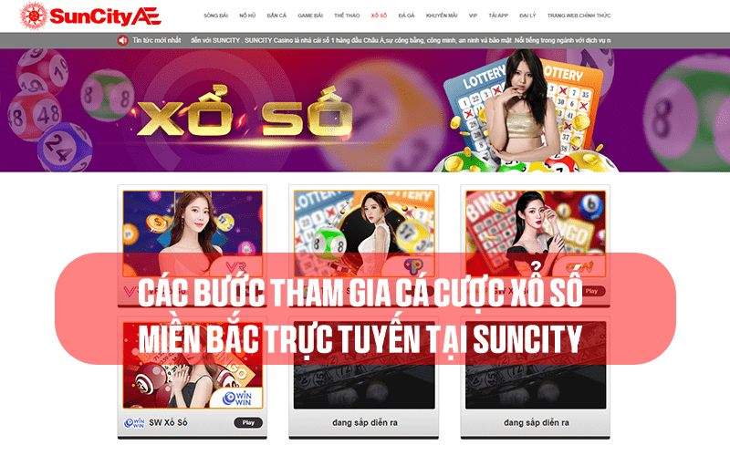 Các bước tham gia cá cược xổ số Miền Bắc trực tuyến tại SUNCITY